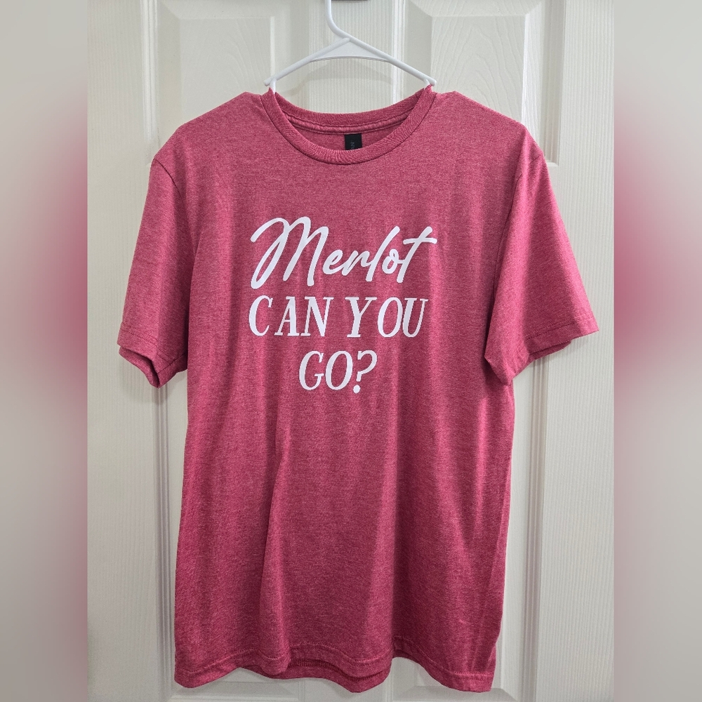 Merlot Can You Go? Wine Tshirt